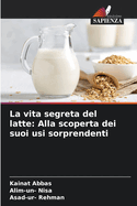 La vita segreta del latte: Alla scoperta dei suoi usi sorprendenti