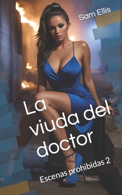 La viuda del doctor: Escenas prohibidas 2 - Ellis, Sam