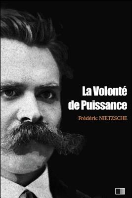 La volont de Puissance: Essai d'une transmutation de toutes les valeurs (tudes et Fragments) - Albert, Henri, and Nietzsche, Frdric