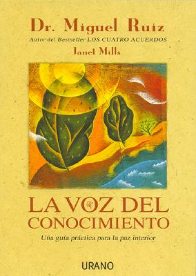 La Voz del Conocimiento - Mills, Janet, and Ruiz, Miguel