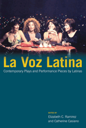 La Voz Latina: Contemporary Plays and Performance Pieces by Latinas