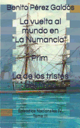 La Vuelta Al Mundo En La Numancia. Prim. La de Los Tristes Destinos: Episodios Nacionales IV. Tomo III