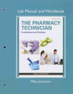 Lab Manual and Workbook for The Pharmacy Technician: Foundations and Practice