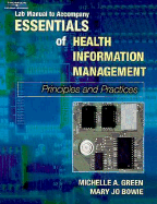 Lab Manual for Green/Bowie S Essentials of Health Information Management: Principles and Practice