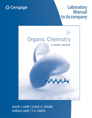 Lab Manual for Organic Chemistry: A Short Course, 13th - Vinod, T K, and Craine, Leslie E