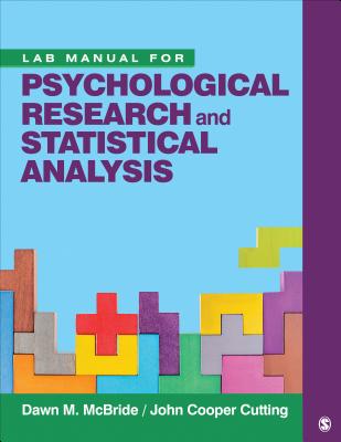 Lab Manual for Psychological Research and Statistical Analysis - McBride, Dawn M, and Cutting, J Cooper