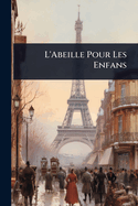L'Abeille Pour Les Enfans