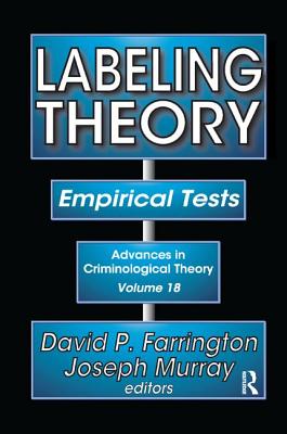 Labeling Theory: Empirical Tests - Farrington, David P. (Editor), and Murray, Joseph (Editor)