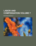 Labor and Compensation; Volume 7