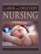 Labor and Delivery Nursing: Guide to Evidence-Based Practice