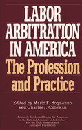 Labor Arbitration in America: The Profession and Practice