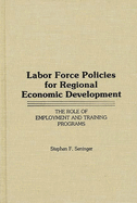 Labor Force Policies for Regional Economic Development: The Role of Employment and Training Programs