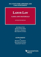 Labor Law, Cases and Materials: Statutory Appendix and Case Supplement