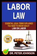 Labor Law: Essential Legal Terms Explained You Need to Know about Law on Labor!