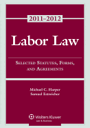 Labor Law: Select Statutes, Forms, and Agreements