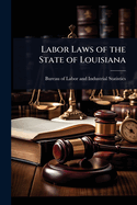 Labor Laws of the State of Louisiana