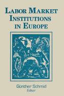 Labor Market Institutions in Europe: A Socioeconomic Evaluation of Performance: A Socioeconomic Evaluation of Performance