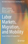 Labor Markets, Migration, and Mobility: Essays in Honor of Jacques Poot