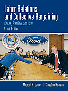 Labor Relations and Collective Bargaining: Cases, Practices, and Law