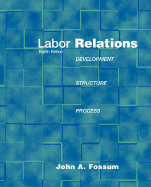 Labor Relations: Development, Structure, Processes