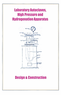 Laboratory Autoclaves, High Pressure and Hydrogenation Apparatus - Design & Construction