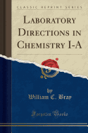 Laboratory Directions in Chemistry I-A (Classic Reprint)