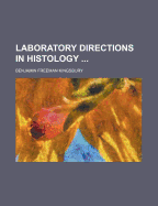 Laboratory Directions in Histology - Kingsbury, Benjamin Freeman
