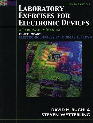 Laboratory Exercises for Electronic Devices - Buchla, David M., and Wetterling, Steve