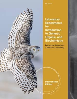 Laboratory Experiments for Introduction to General, Organic and Biochemistry, International Edition - Bettelheim, Frederick, and Landesberg, Joseph