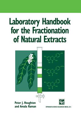Laboratory Handbook for the Fractionation of Natural Extracts - Houghton, Peter, and Raman, Amala