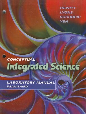 Laboratory Manual for Conceptual Integrated Science - Hewitt, Paul G., and Lyons, Suzanne, and Suchocki, John A.