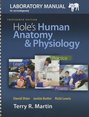 Laboratory Manual for Hole S Human Anatomy & Physiology Pig Version - Martin, Terry