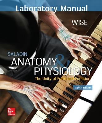 Laboratory Manual for Saladin's Anatomy & Physiology - Wise, Eric