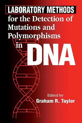 Laboratory Methods for the Detection of Mutations and Polymorphisms in DNA - Taylor, Graham R