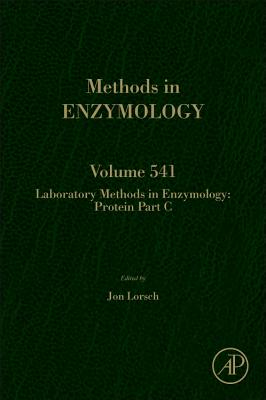 Laboratory Methods in Enzymology: Protein Part C: Volume 541 - Lorsch, Jon