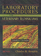 Laboratory Procedures for Veterinary Technicians - Hendrix, Charles M, DVM, PhD