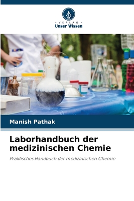 Laborhandbuch der medizinischen Chemie - Pathak, Manish