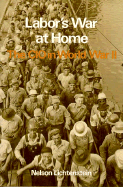 Labor's War at Home: The Cio in World War II