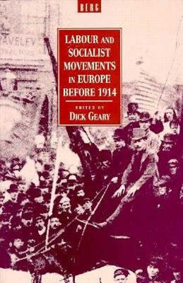 Labour and Socialist Movements in Europe Before 1914 - Geary, Dick (Editor)