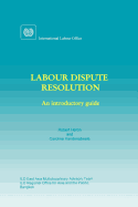 Labour Dispute Resolution: An Introductory Guide