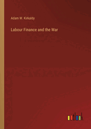 Labour Finance and the War