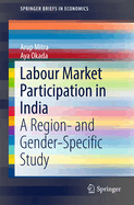Labour Market Participation in India: A Region- And Gender-Specific Study