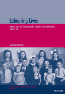 Labouring Lives: Women, Work and the Demographic Transition in the Netherlands, 1880-1960