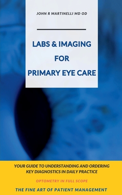 Labs & Imaging for Primary Eye Care - Martinelli, John R