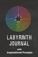 Labyrinth Journal with Inspirational Prompts: Chartres Labyrinth Notebook Gift Finger Walking 6" x 9"