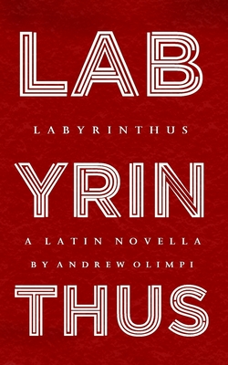 Labyrinthus: A Latin Novella - Olimpi, Andrew