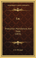 Lac: Production, Manufacture, and Trade (1876)