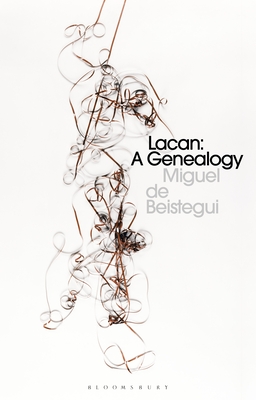Lacan: A Genealogy - de Beistegui, Miguel
