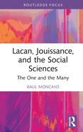 Lacan, Jouissance and the Social Sciences: The One and the Many
