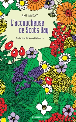 L'accoucheuse de Scots Bay - McKay, Ami, and Malaborza, Sonya (Translated by)